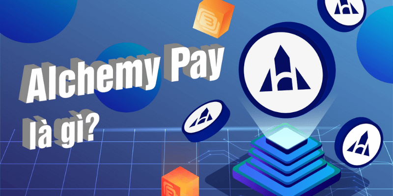 Alchemy Pay (ACH) Là Gì? Cơ Chế Hoạt Động và Ứng Dụng