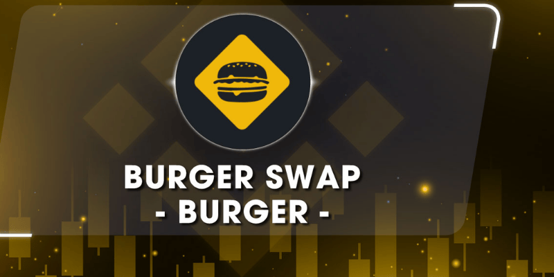 BurgerSwap Sàn Giao Dịch Phi Tập Trung Trên Binance Smart Chain