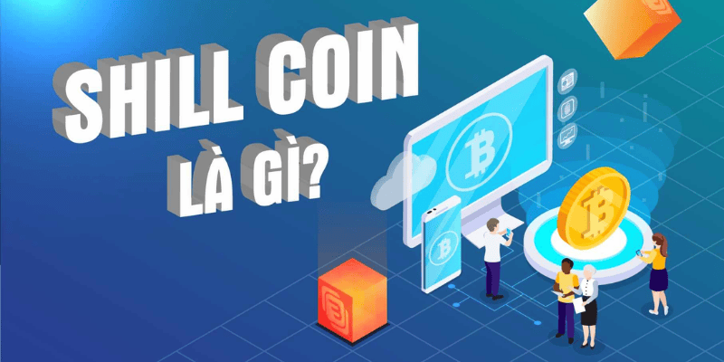 Shill Coin Là Gì Định Nghĩa và Đặc Điểm