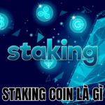 Staking Coin Là Gì